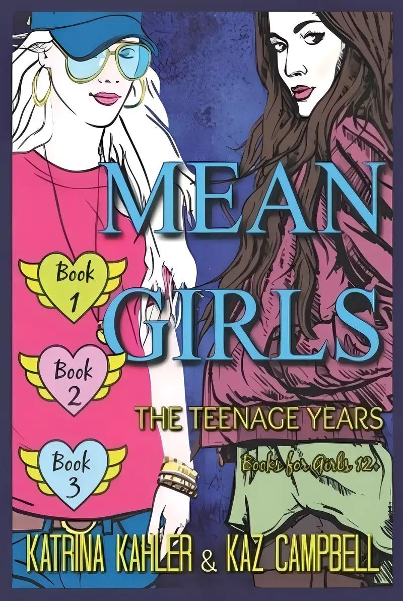 MEAN GIRLS The Teenage Years - Books 1, 2 & 3 - Books for Girls 12+