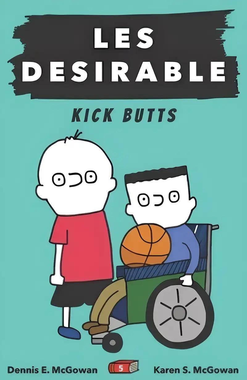 Les Desirable: Kick Butts (Middle School Book 5)