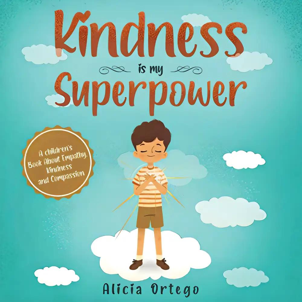 Kindness is my Superpower: A children's Book About Empathy, Kindness and Compassion (My Superpower Books)