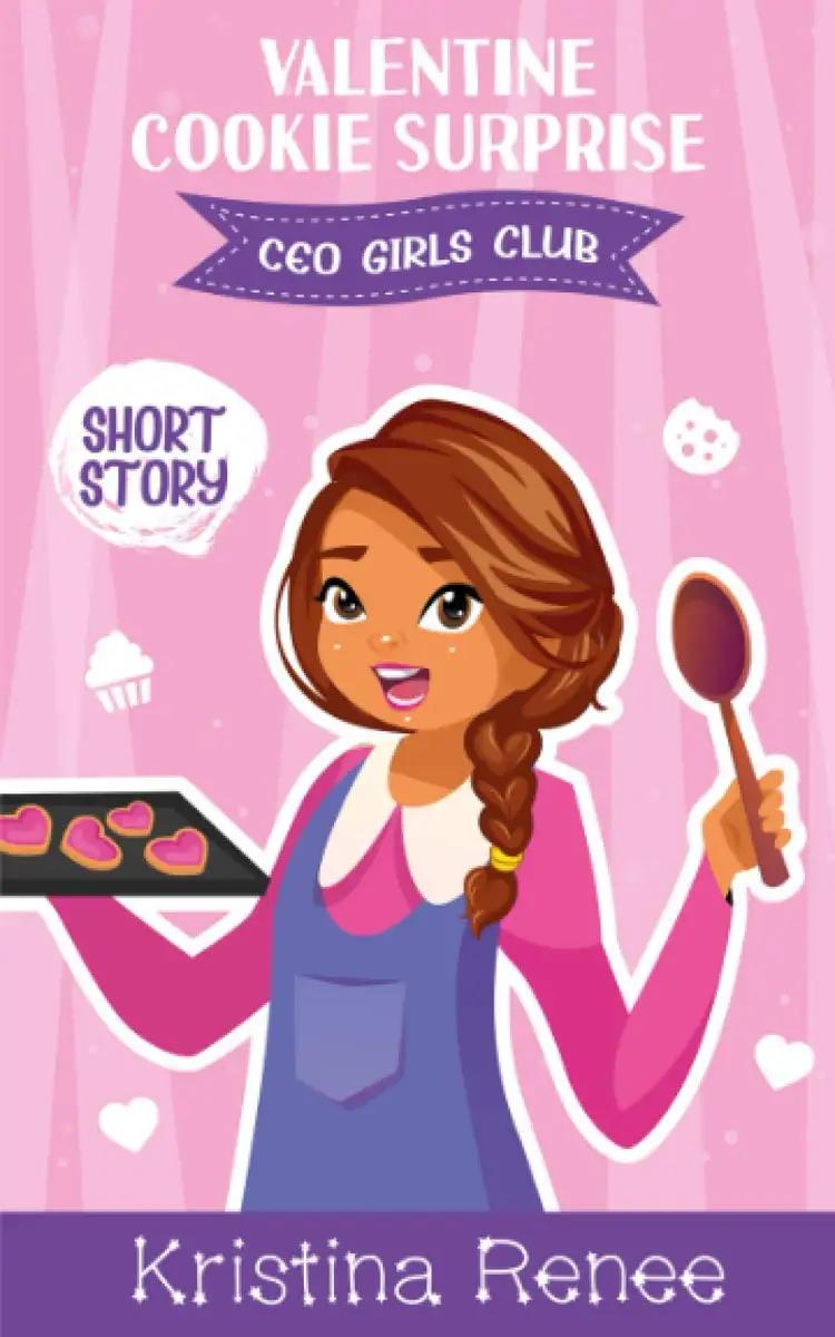 Valentine Cookie Surprise: A CEO Girls Club Short Story