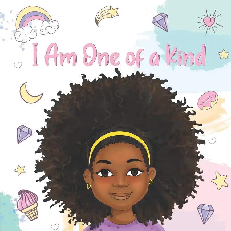 I Am One of a Kind: Positive Affirmations for Brown Girls