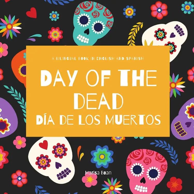 Book cover of 'Day of the Dead - Día de Los Muertos: A Bilingual Book for Kids in English and Spanish'