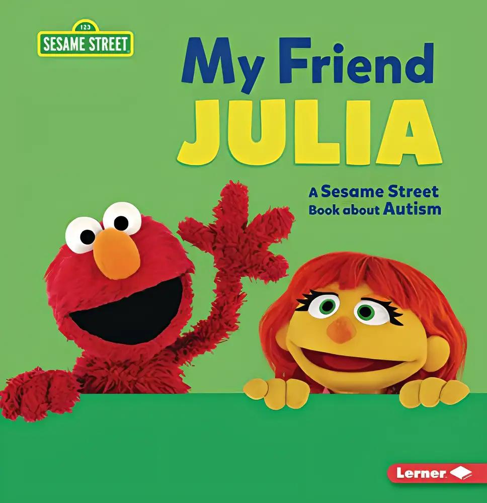 My Friend Julia: A Sesame Street ® Book about Autism