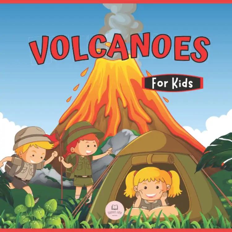 Volcanoes For Kids: Educational Science Book for Learning About Volcanoes