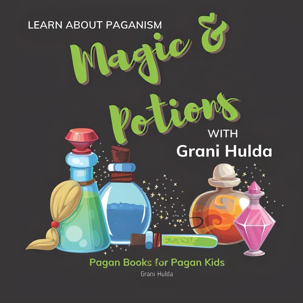 Magic & Potions: Learn About Paganism with Grani Hulda