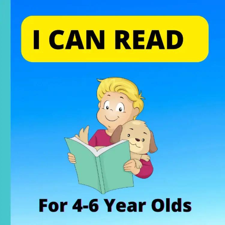 I CAN READ FOR 4-6 YEAR OLDS: LEARN TO READ AT HOME