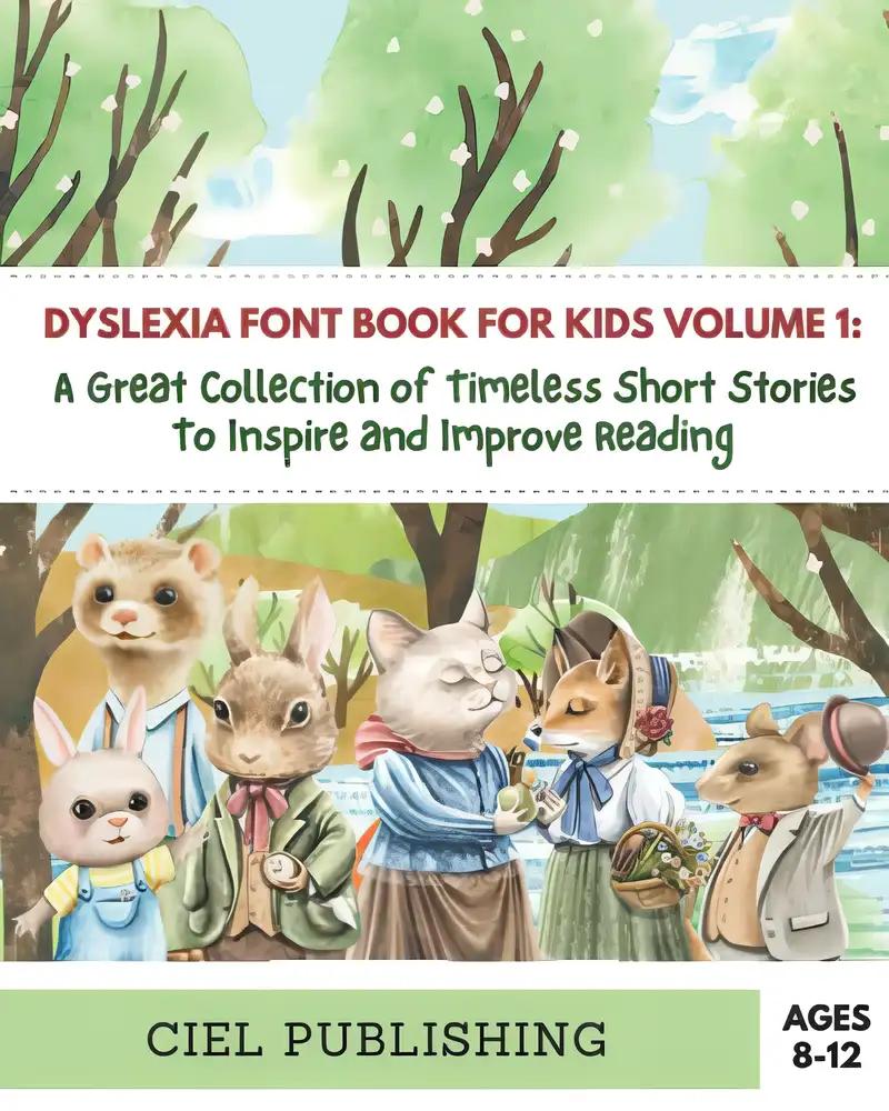 Dyslexia Font Book for Kids Volume 1: A Great Collection of Timeless Short Stories to Inspire and Improve Reading!