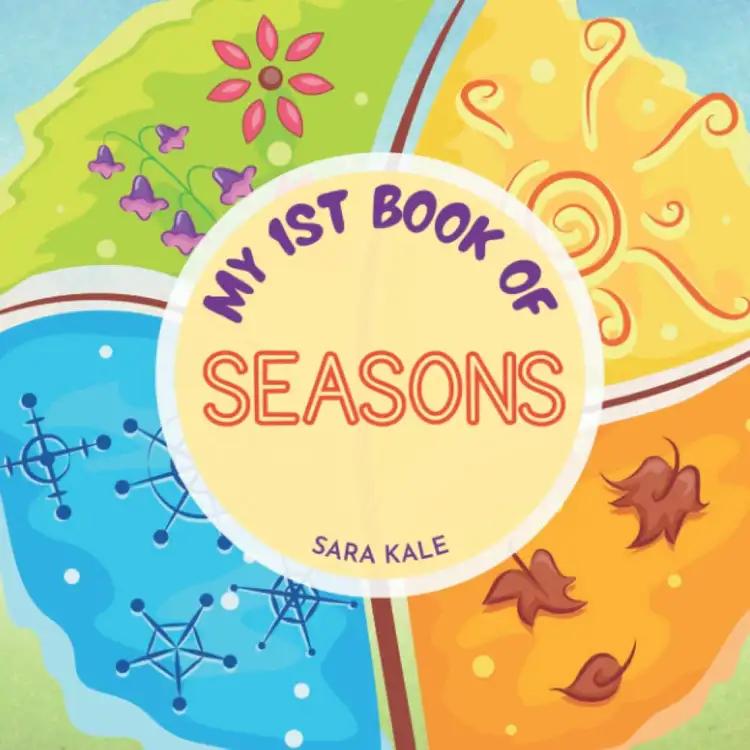 My 1st Book of Seasons: Learn about Four Different Seasons & Weather