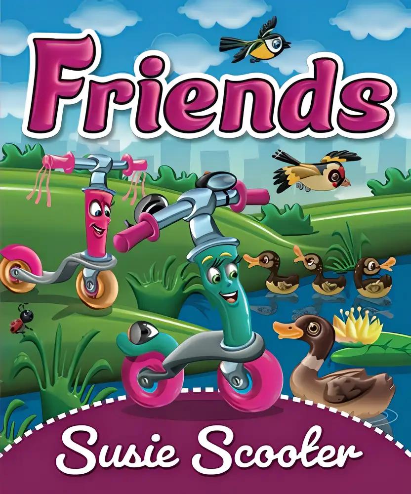 Friends Susie Scooter: Adventures of Susie and her Friends