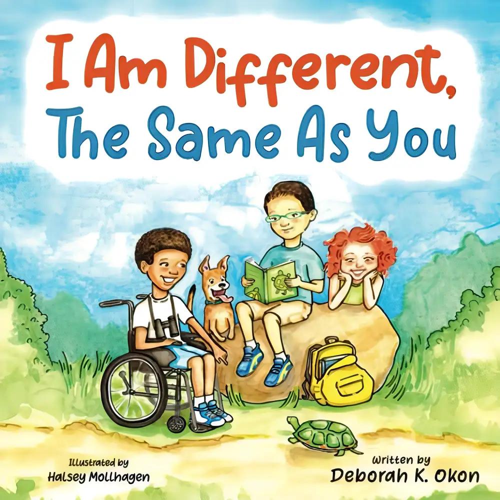 I Am Different, The Same As You: A Children's Book about Differences That Promotes Diversity and Inclusion, Empathy, Acceptance, and Compassion for ... Abilities, Special Needs, or Down Syndrome