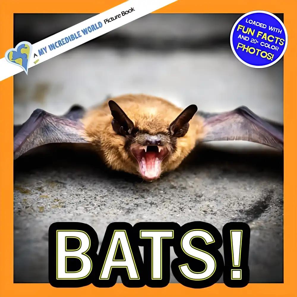 Bats!: A My Incredible World Picture Book for Children