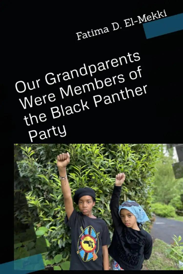 Our Grandparents Were Members of the Black Panther Party