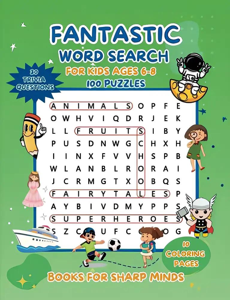 Fantastic Word Search For Kids Ages 6-8: 100 Interesting Child-Friendly Puzzles