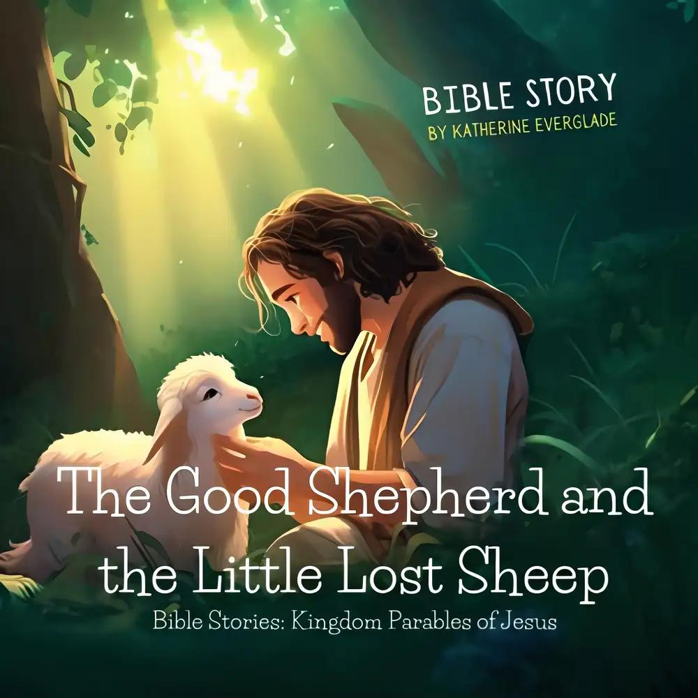 The Good Shepherd and the Little Lost Sheep