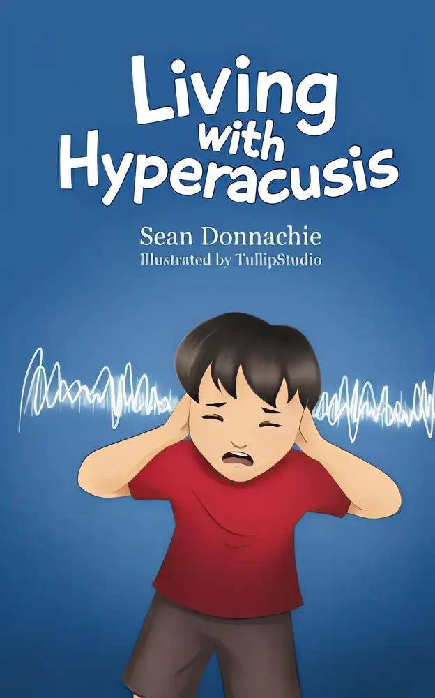 Living with Hyperacusis