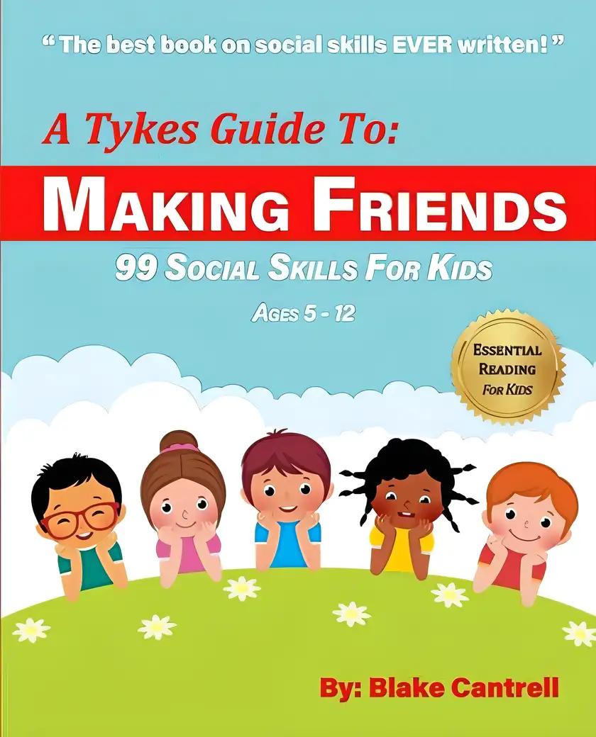 Making Friends: 99 Social Skills For Kids