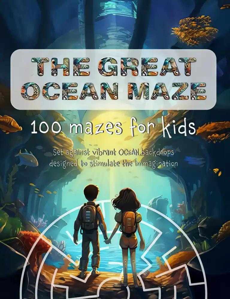 The Great Ocean Maze: 100 Mazes for Kids