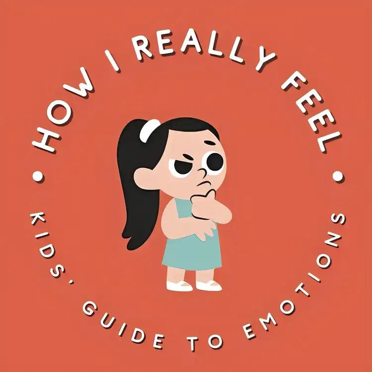 How I Really Feel: Kids' Guide to Emotions