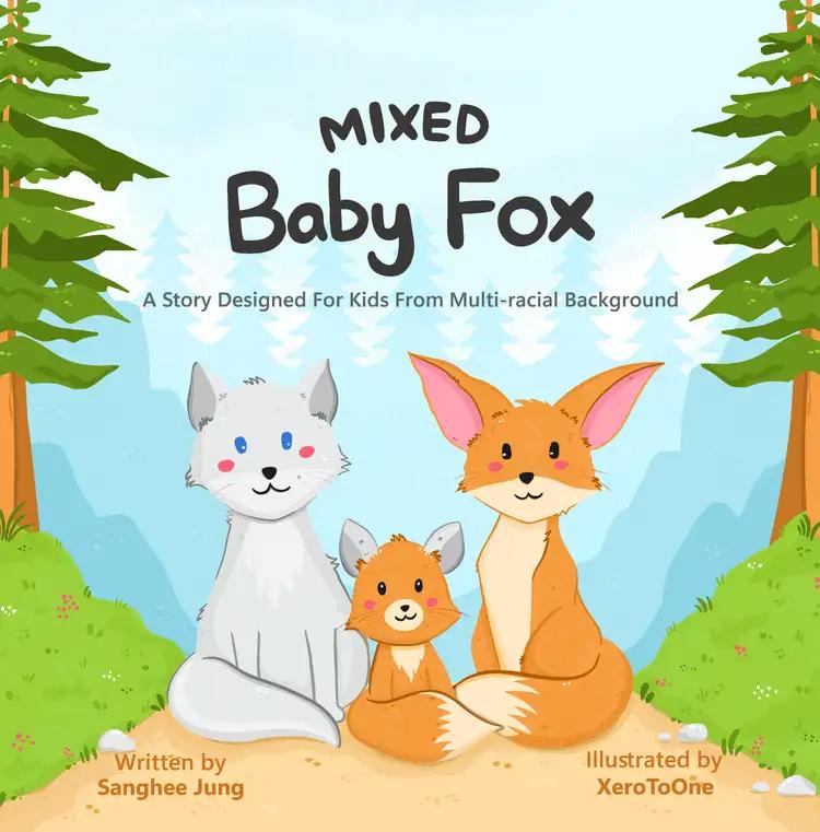 Mixed Baby Fox: A Story Designed For Kids From Multiracial Backgrounds