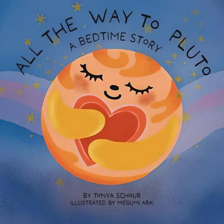 All the Way to Pluto: A Bedtime Story