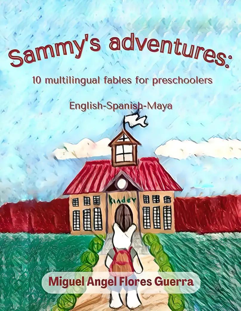 Sammy's Adventures: 10 Multilingual Fables for Preschoolers