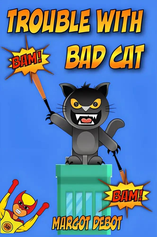 Trouble With Bad Cat: Includes Books 1, 2 & 3 in this Series of Superhero Decodable Graphic Novels with Short Vowels for Phonics Practice