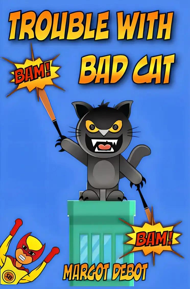 Trouble With Bad Cat: Includes Books 1, 2 & 3 in this Series of Superhero Decodable Graphic Novels with Short Vowels for Phonics Practice