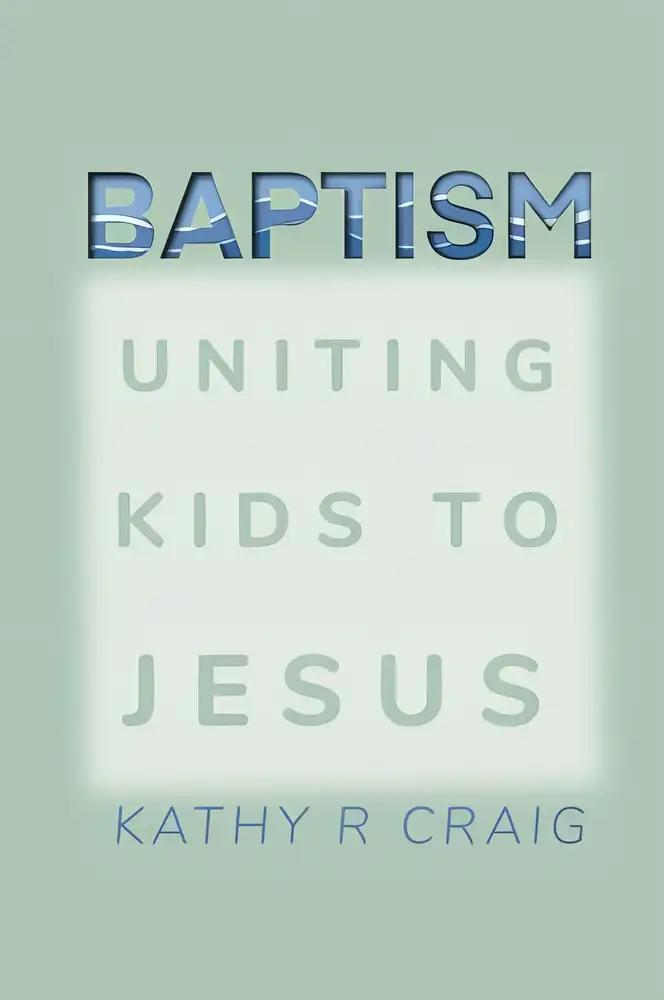 Baptism: Uniting Kids to Jesus