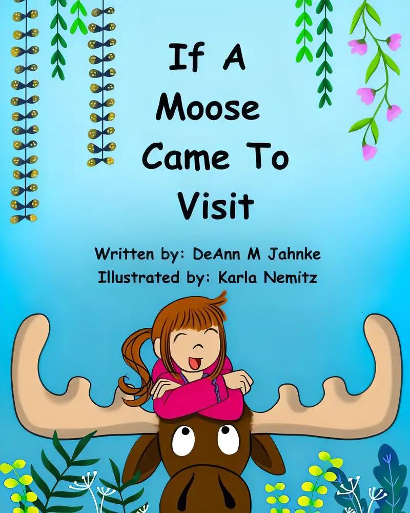 If A Moose Came To Visit