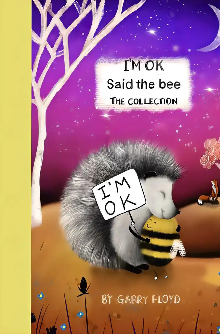 I’m OK” Said The Bee: The Collection