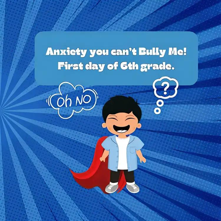 Anxiety You Can't Bully Me!