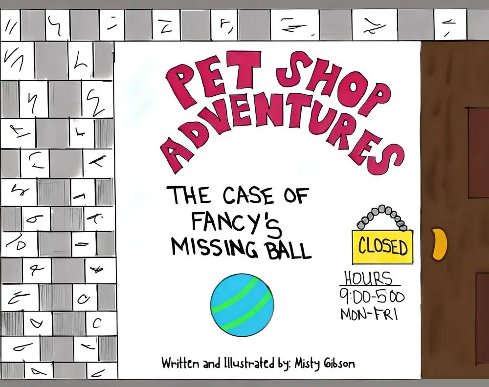 The Case of Fancy's Missing Ball: Pet Shop Adventures