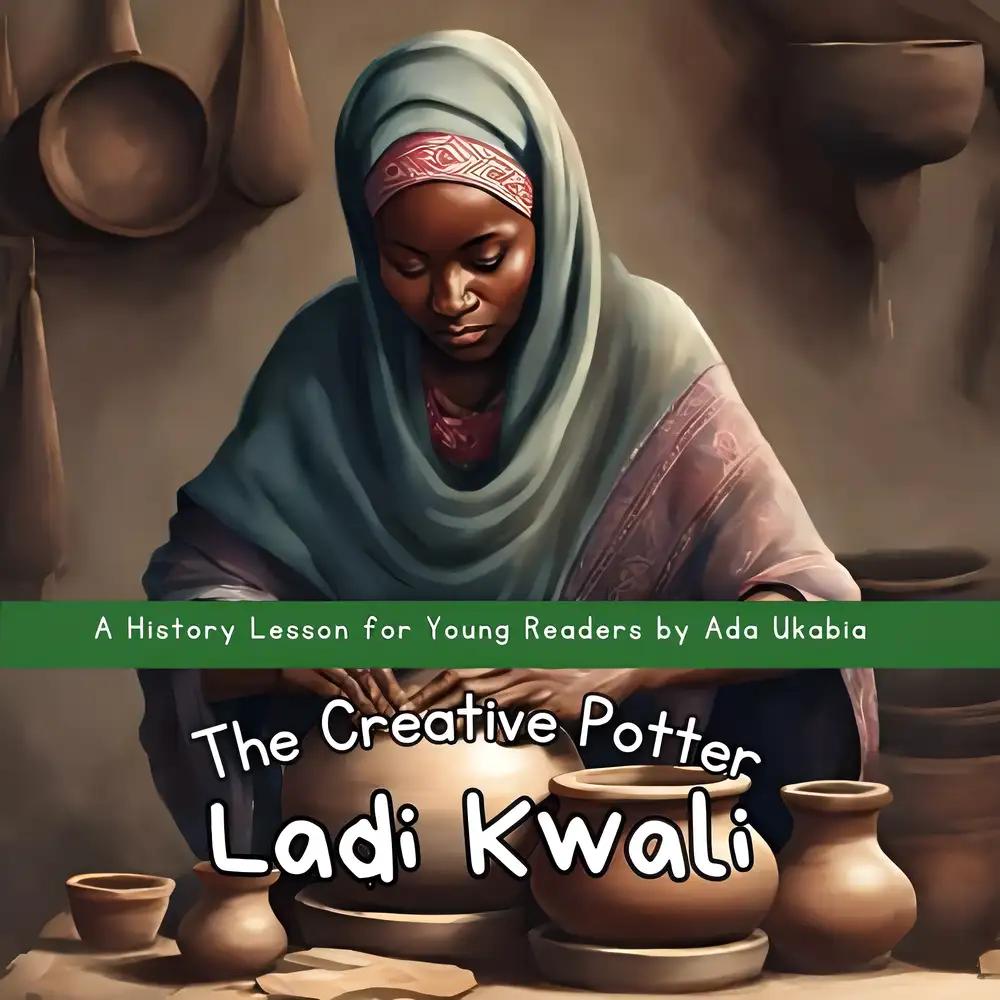 Ladi Kwali: The Creative Potter