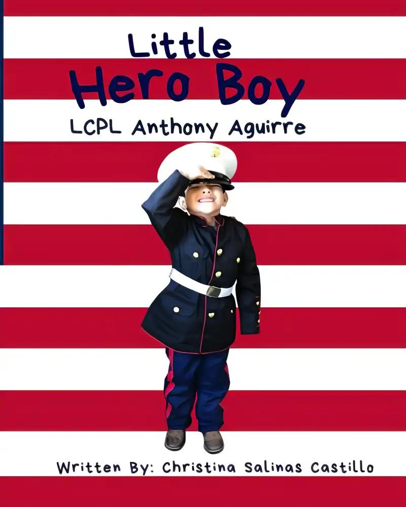 Little Hero Boy LCPL Anthony Aguirre