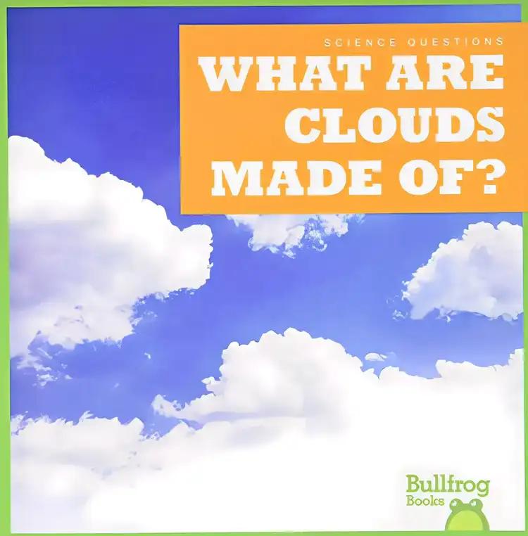 What Are Clouds Made Of?