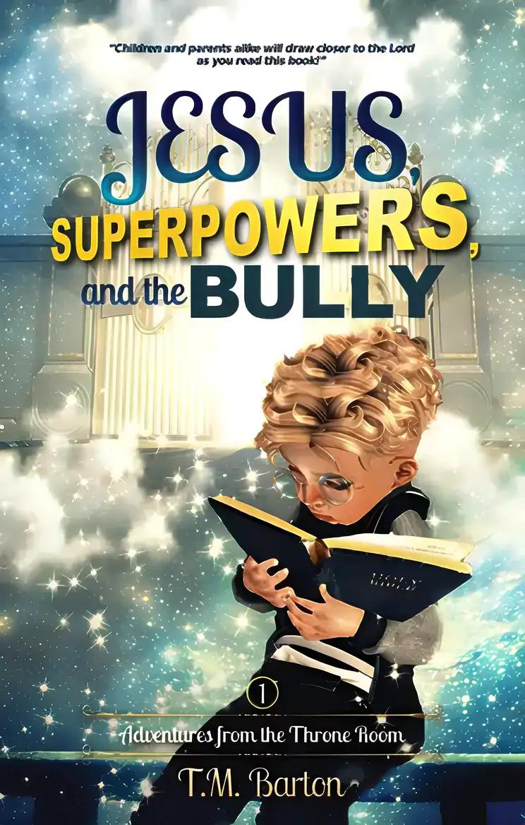 Jesus, Superpowers, and the Bully: Adventures from the Throne Room