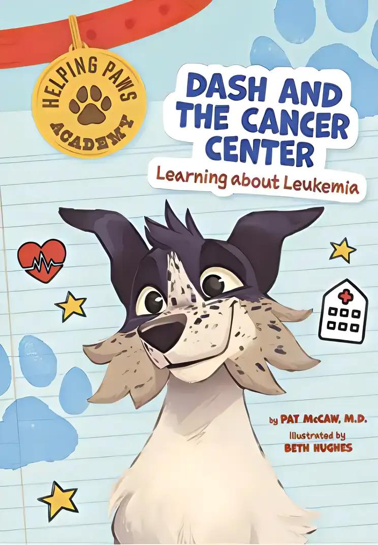 Dash and the Cancer Center: Learning About Leukemia