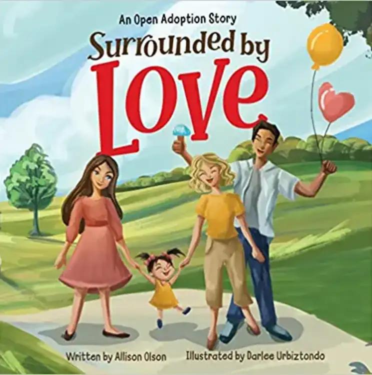 Surrounded by Love: An Open Adoption Story