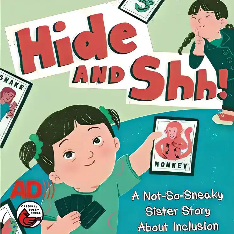 Hide and Shh!: A Not-So-Sneaky Sister Story About Inclusion