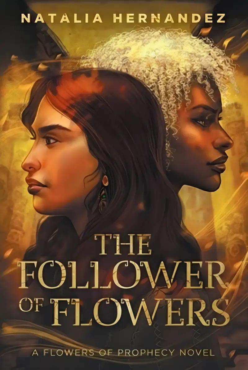 The Follower of Flowers: A Flowers of Prophecy Novel