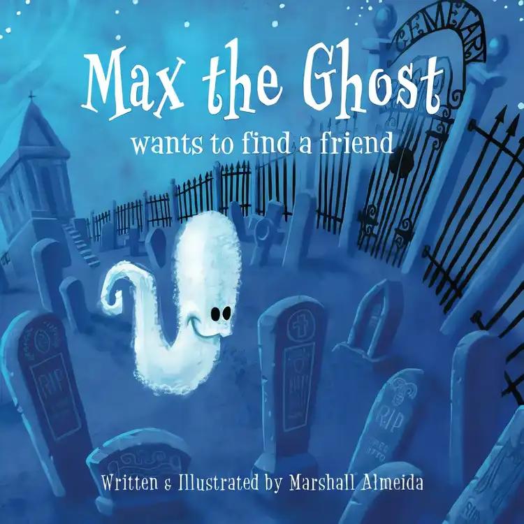 Max the Ghost: Wants to Find a Friend