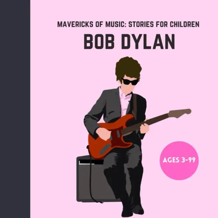 Bob Dylan: Mavericks of Music: Stories for Children