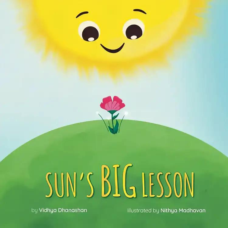 Sun’s Big Lesson: An Imaginative Journey to Discover What Elements Make Plants on Earth Grow