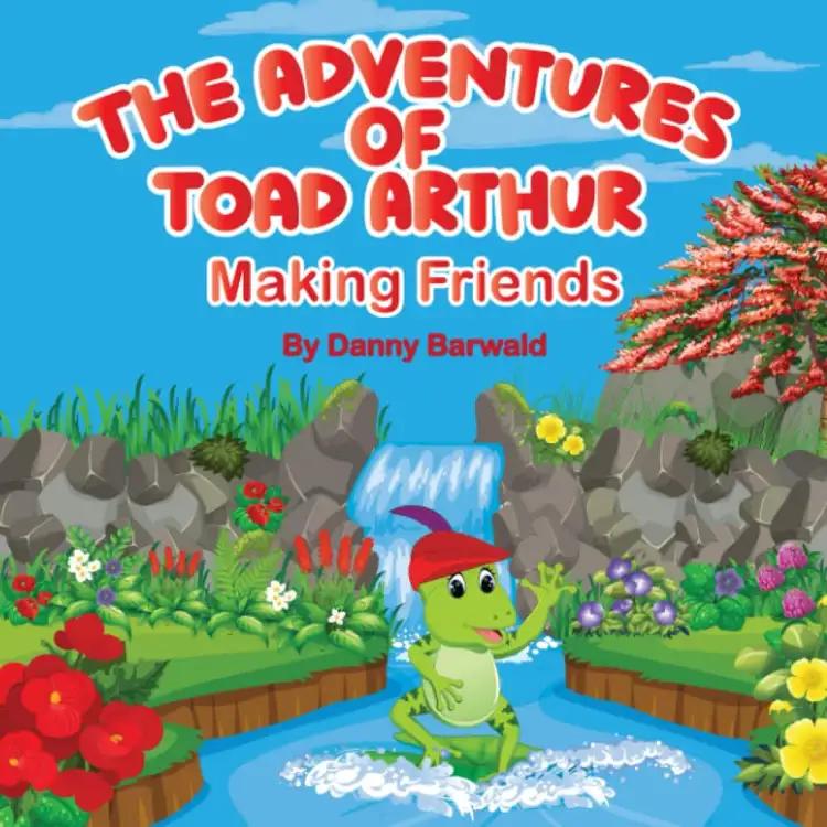 The Adventures of Toad Arthur Making Friends