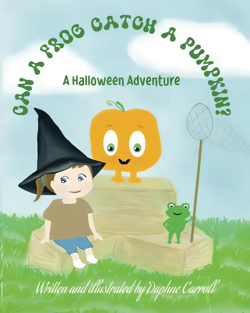 Can A Frog Catch A Pumpkin: A Halloween Adventure