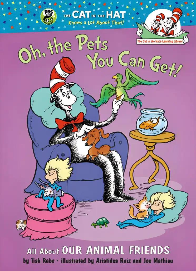 The Cat in the Hat's Learning Library: Oh, the Pets You Can Get!: All About Our Animal Friends