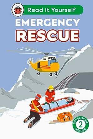 Emergency Rescue: Read It Yourself - Level 2 Developing Reader