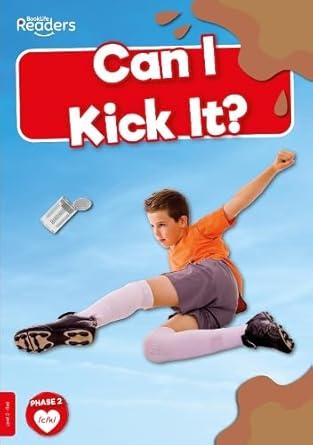 Can I Kick It?: (BookLife Non-Fiction Readers)