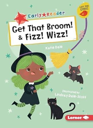 Get That Broom! and Fizz! Wizz!: (Red Early Reader)