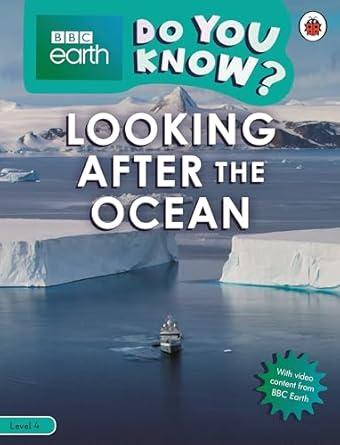 Do You Know? Level 4 - BBC Earth Looking After the Ocean